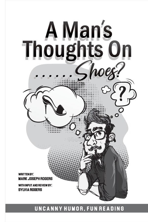 A Man's Thoughts On Shoes? by Mark Joseph Rogers, Paperback | Indigo Chapters
