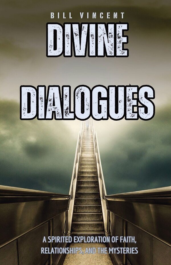 Divine Dialogues by Bill Vincent, Paperback | Indigo Chapters
