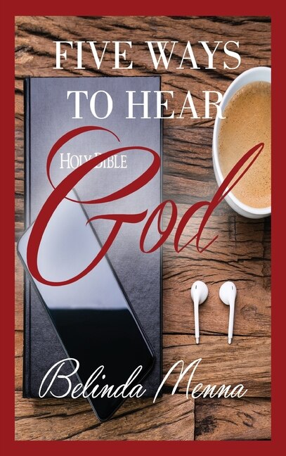 Five Ways to Hear God by Belinda Menna, Hardcover | Indigo Chapters