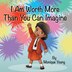 I Am Worth More Than You Can Imagine by Monique Young, Paperback | Indigo Chapters