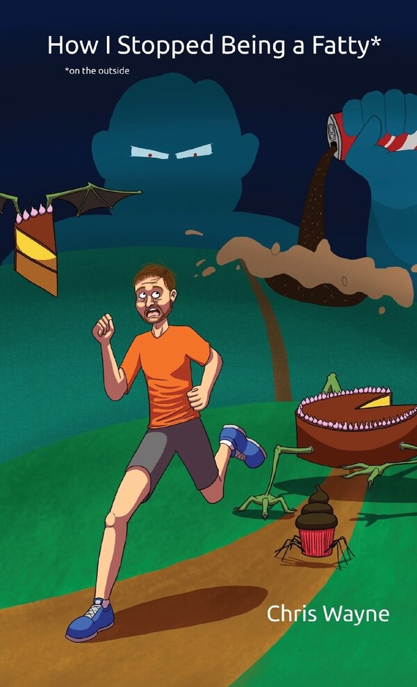 How I Stopped Being a Fatty (On the Outside) by Chris Wayne, Paperback | Indigo Chapters