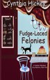Fudge-Laced Felonies by Cynthia Hickey, Paperback | Indigo Chapters