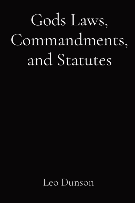 Gods Laws Commandments and Statutes by Leo Dunson, Paperback | Indigo Chapters