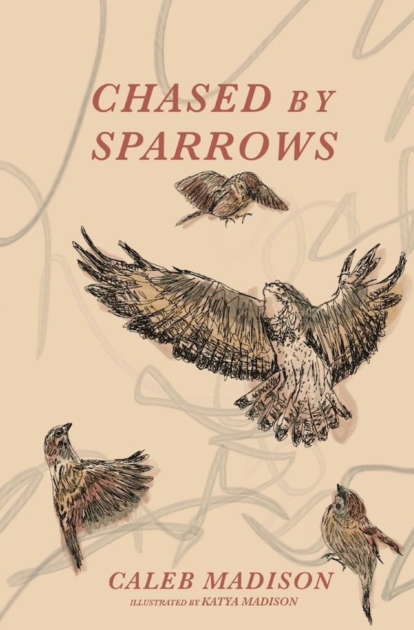 Chased By Sparrows by Caleb Madison, Paperback | Indigo Chapters