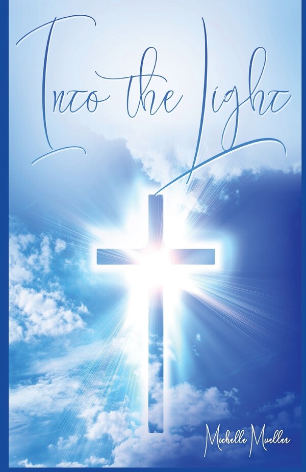 Into the Light by Michelle Mueller, Paperback | Indigo Chapters