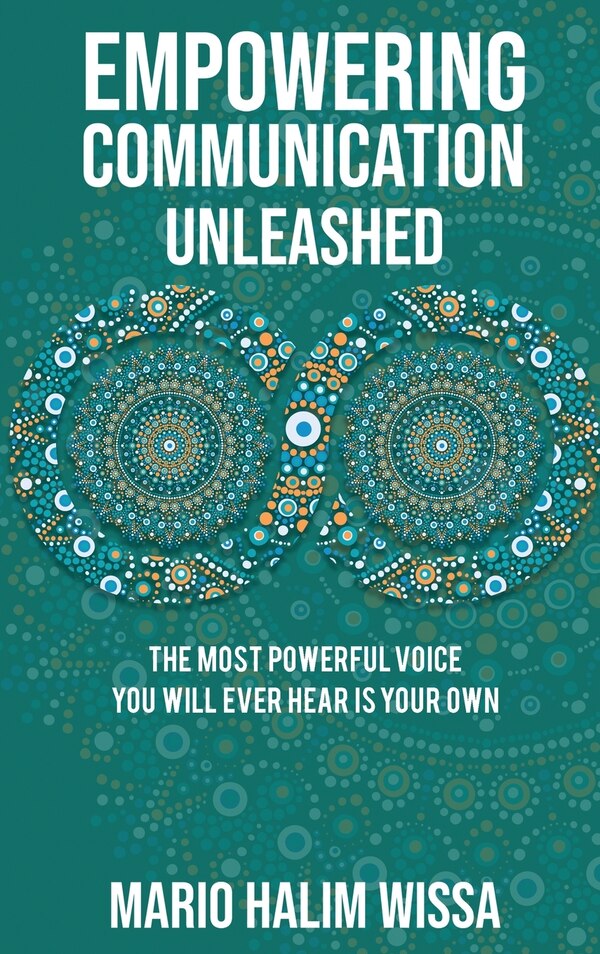 Empowering Communication Unleashed by Mario Halim Wissa, Hardcover | Indigo Chapters
