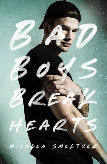 Bad Boys Break Hearts by Micalea Smeltzer, Paperback | Indigo Chapters