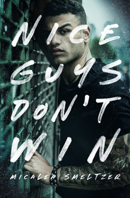 Nice Guys Don't Win by Micalea Smeltzer, Paperback | Indigo Chapters