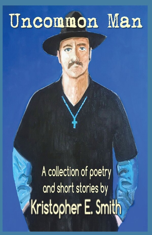 Uncommon Man by Kristopher E Smith, Paperback | Indigo Chapters