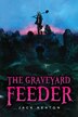 The Graveyard Feeder by Jack Keaton, Paperback | Indigo Chapters