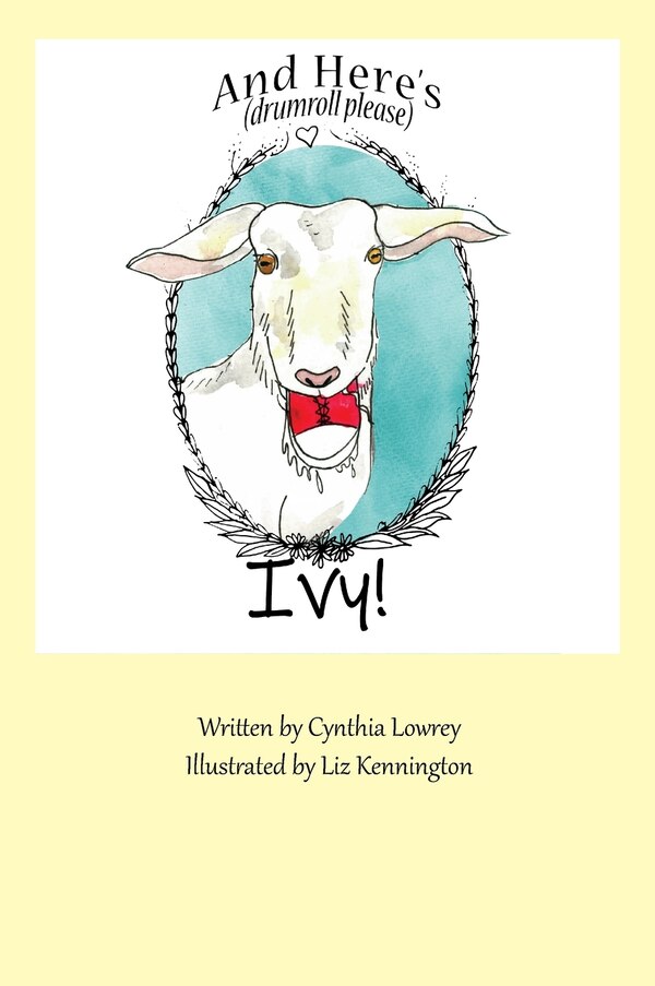 And Here's (drumroll please) Ivy by Cynthia Lowrey, Hardcover | Indigo Chapters