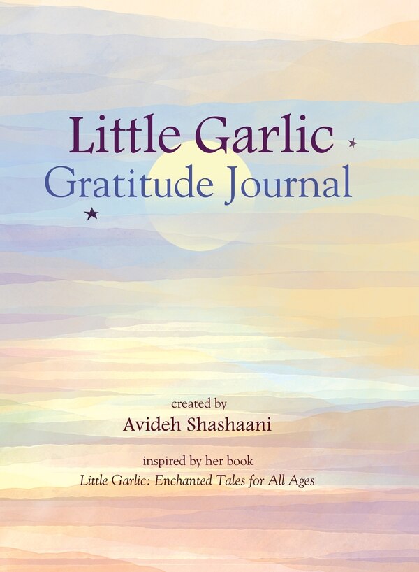 Little Garlic Gratitude Journal by Avideh Shashaani, Hardcover | Indigo Chapters