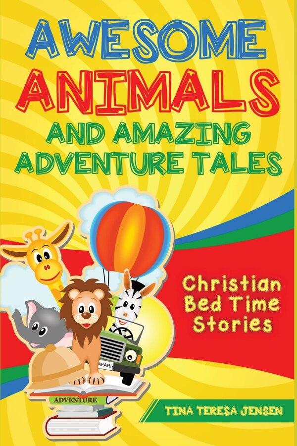 Awesome Animals and Amazing Adventure Tales by Tina Jensen, Paperback | Indigo Chapters
