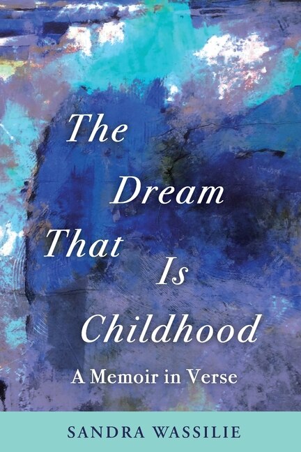 The Dream That is Childhood by Sandra Wassilie, Paperback | Indigo Chapters