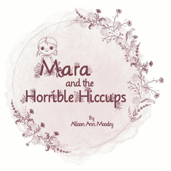 Mara And The Horrible Hiccups by Allison Moodry, Paperback | Indigo Chapters