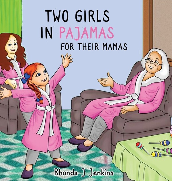 Two Girls In Pajamas For Their Mama's by Rhonda Jenkins, Hardcover | Indigo Chapters