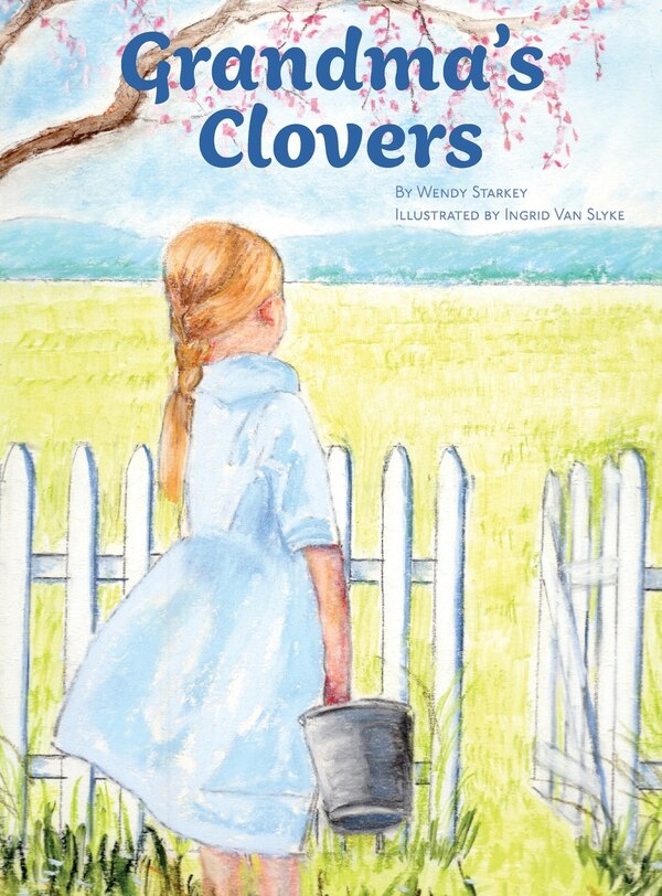 Grandma's Clovers by Wendy Starkey, Hardcover | Indigo Chapters