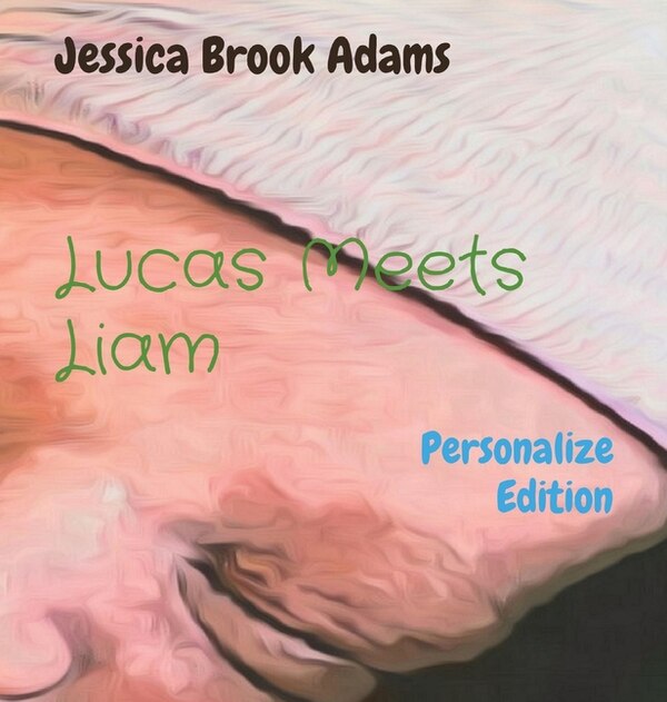 Lucas Meets Liam by Jessica Brook Adams, Hardcover | Indigo Chapters