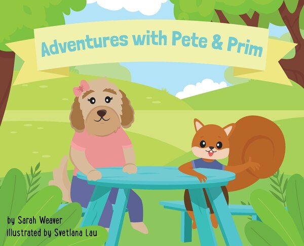 Adventures with Pete & Prim by Sarah Weaver, Hardcover | Indigo Chapters