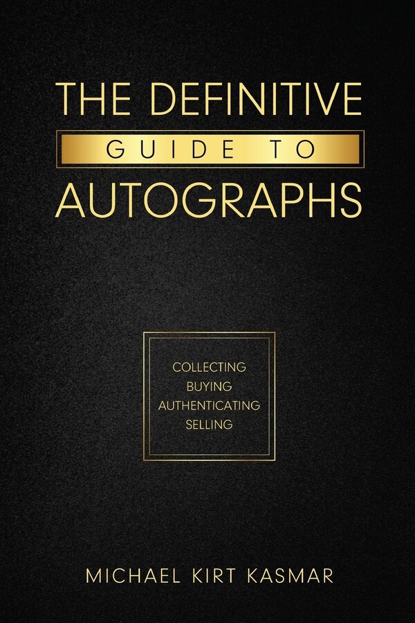 The Definitive Guide To Autographs by Michael Kirt Kasmar, Paperback | Indigo Chapters