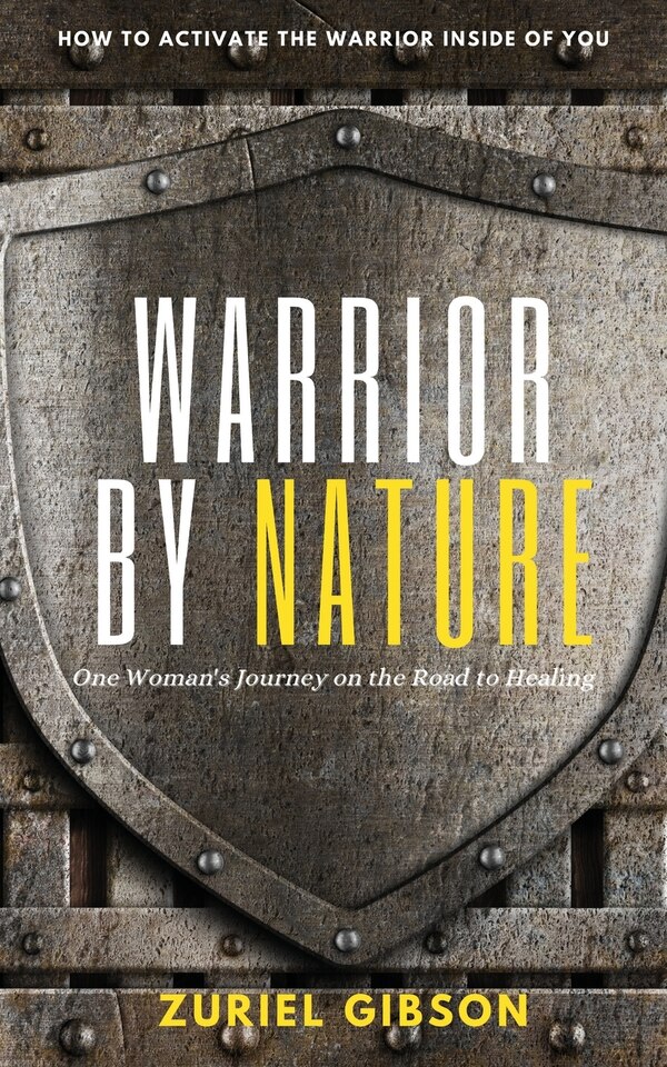 Warrior by Nature by Zuriel Gibson, Paperback | Indigo Chapters