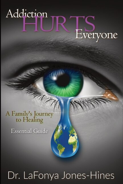 Addiction Hurts Everyone by Lafonya Jones-Hines, Paperback | Indigo Chapters
