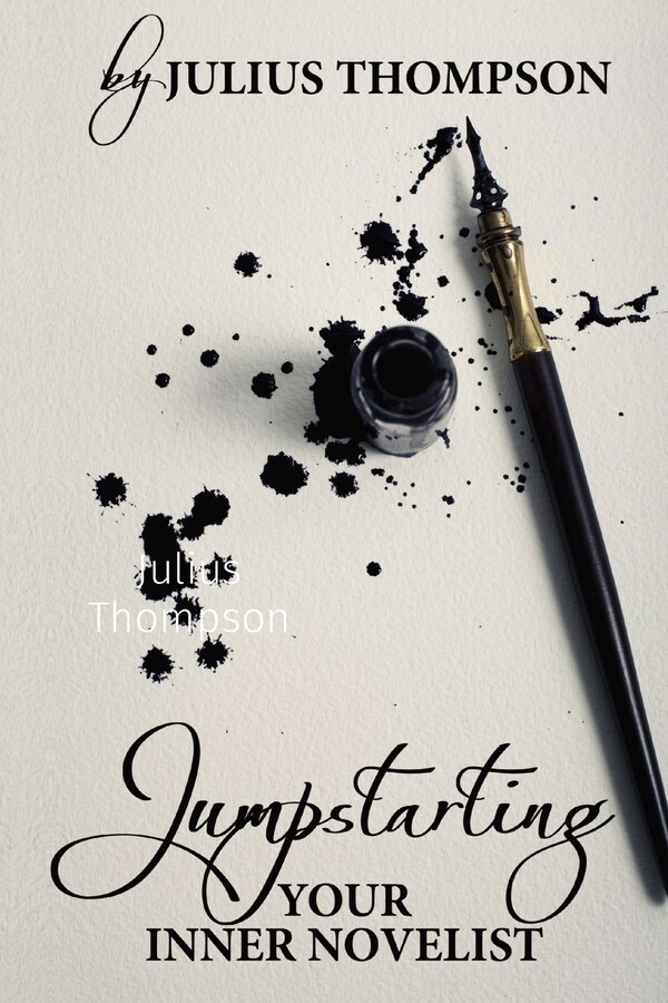 Jumpstarting Your Inner Novelist by Julius Thompson, Paperback | Indigo Chapters