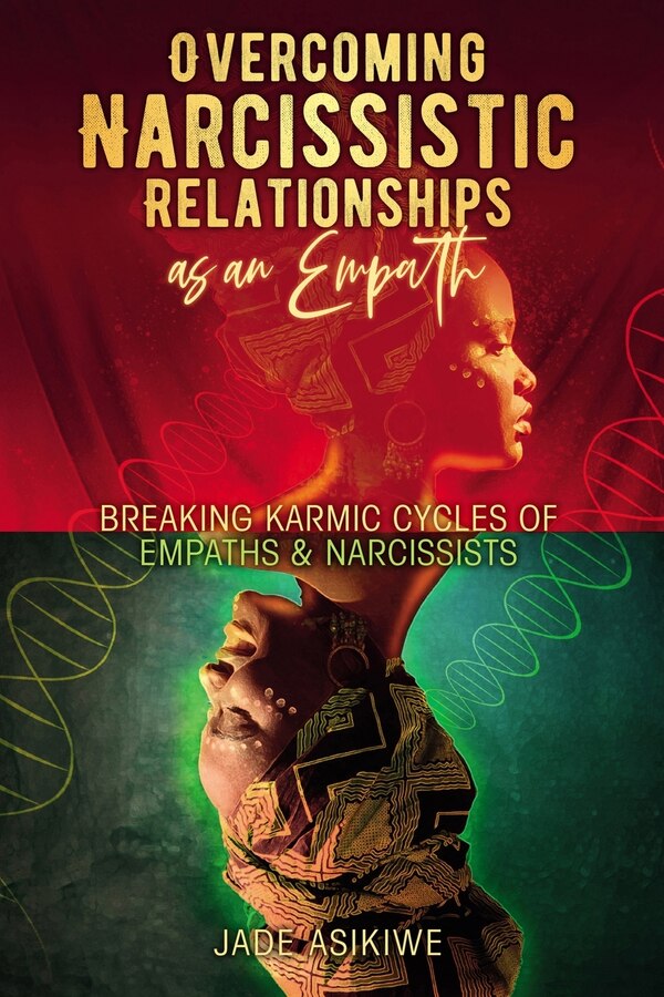 Overcoming Narcissistic Relationships as an Empath by Jade Asikiwe, Paperback | Indigo Chapters