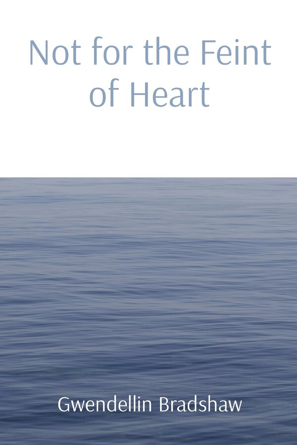 Not for the Feint of Heart by Gwendellin Bradshaw, Paperback | Indigo Chapters