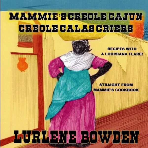 Creole Calas Criers by Lurlene Bowden, Paperback | Indigo Chapters