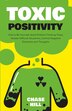 Toxic Positivity by Chase Hill, Paperback | Indigo Chapters