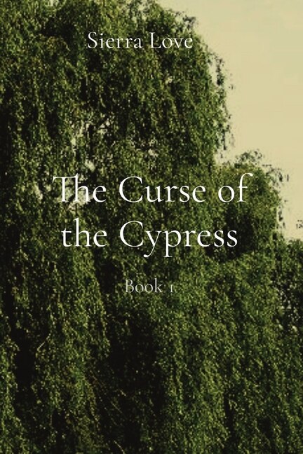 The Curse of the Cypress by Sierra L Trabosci, Paperback | Indigo Chapters