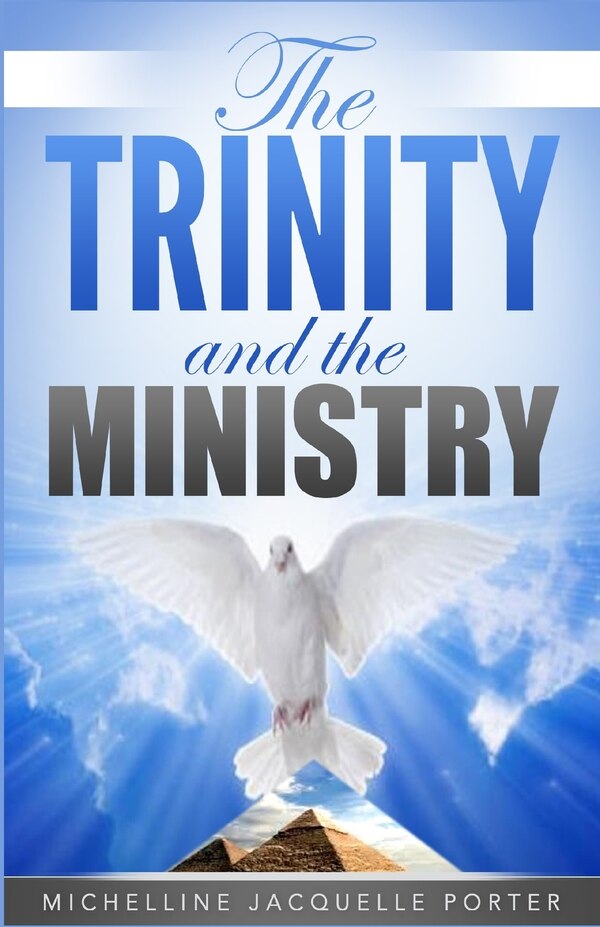 The Trinity & The Ministry by Michelline Jacquelle Porter, Paperback | Indigo Chapters