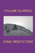 Sonic Meditations by Pauline Oliveros, Paperback | Indigo Chapters