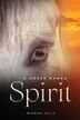 A Horse Named Spirit by Michael Ellis, Paperback | Indigo Chapters