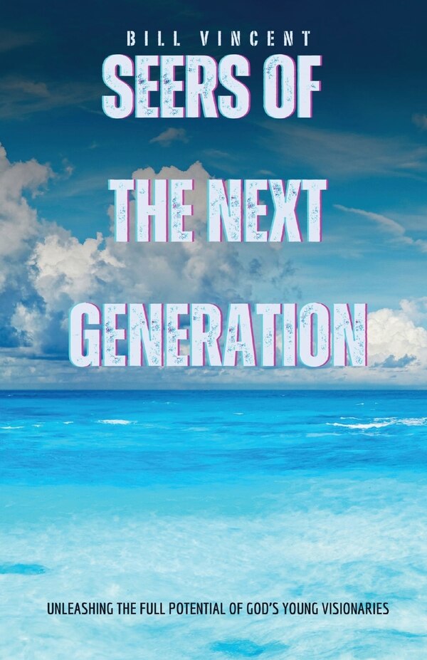 Seers of the Next Generation by Bill Vincent, Paperback | Indigo Chapters