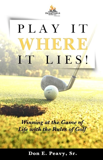 Play It Where it Lies by Don E Peavy, Paperback | Indigo Chapters