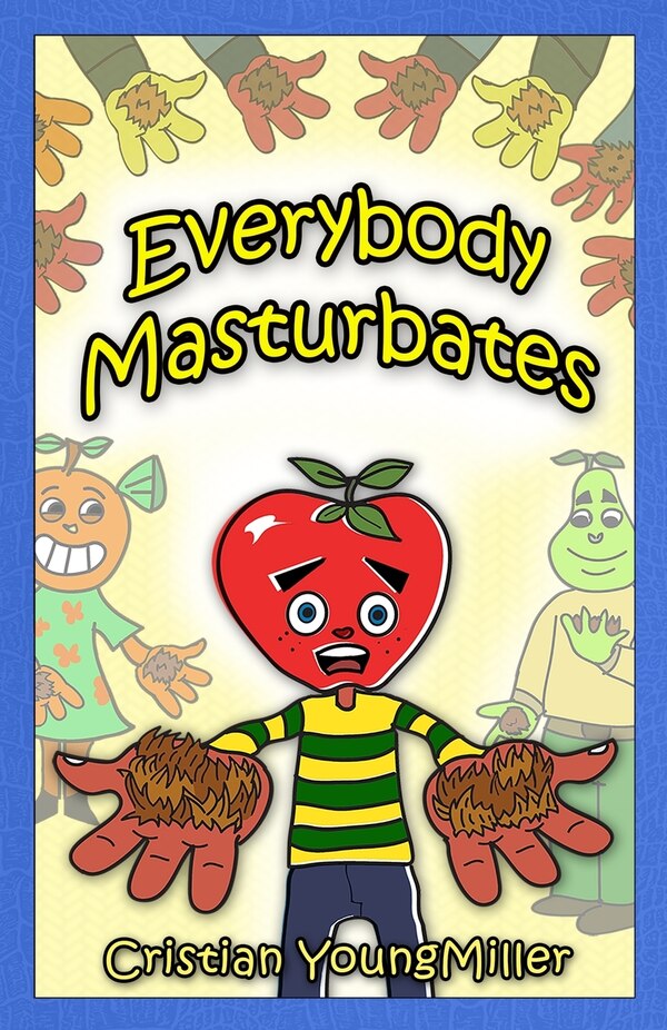 Everybody Masturbates by Cristian Youngmiller, Paperback | Indigo Chapters