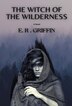 The Witch of the Wilderness by E R Griffin, Hardcover | Indigo Chapters