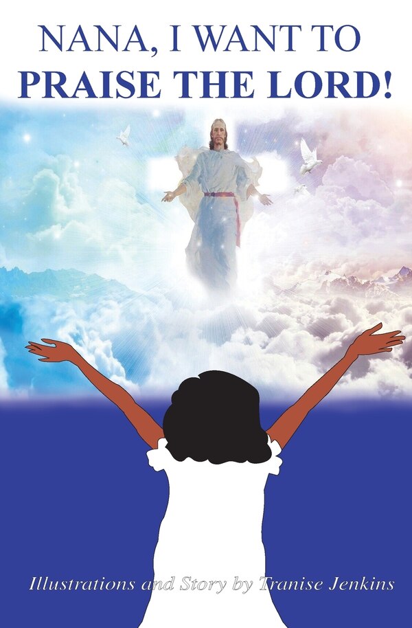 Nana I Want To Praise The Lord by Tranise Jenkins, Paperback | Indigo Chapters