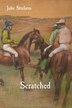 Scratched by Julie Stielstra, Paperback | Indigo Chapters