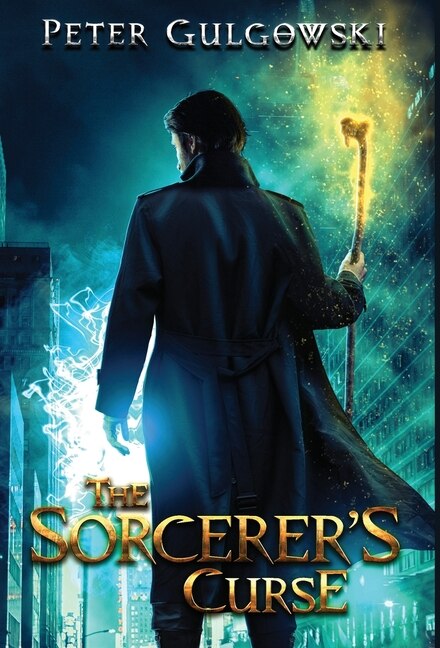 The Sorcerer's Curse by Peter Gulgowski, Hardcover | Indigo Chapters