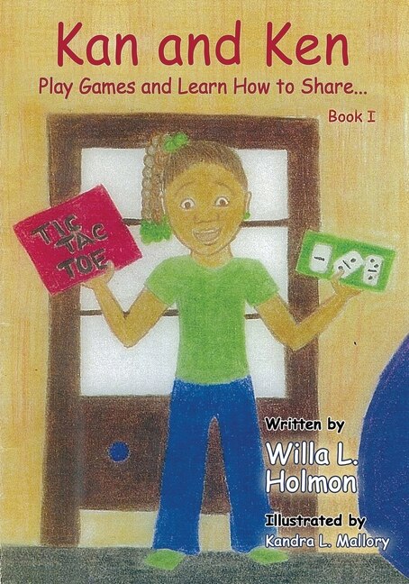 Kan and Ken Play Games and Learn How to Share by Willa L Holmon, Paperback | Indigo Chapters