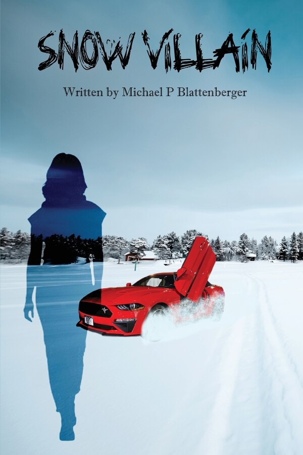 Snow Villain by Michael P Blattenberger, Paperback | Indigo Chapters