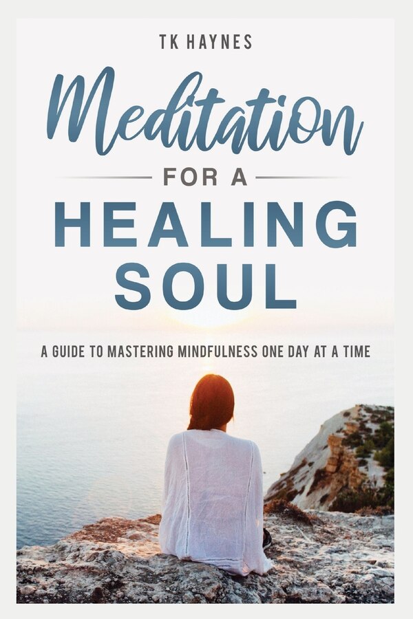 Meditation For a Healing Soul by Tk Haynes, Paperback | Indigo Chapters