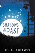 Shadows of the Past by O L Brown, Paperback | Indigo Chapters