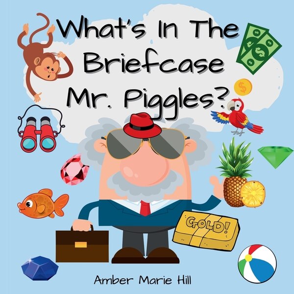 What's In The Briefcase Mr. Piggles? by Amber M Hill, Paperback | Indigo Chapters