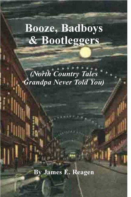 Booze Badboys & Bootleggers by James E Reagen, Paperback | Indigo Chapters