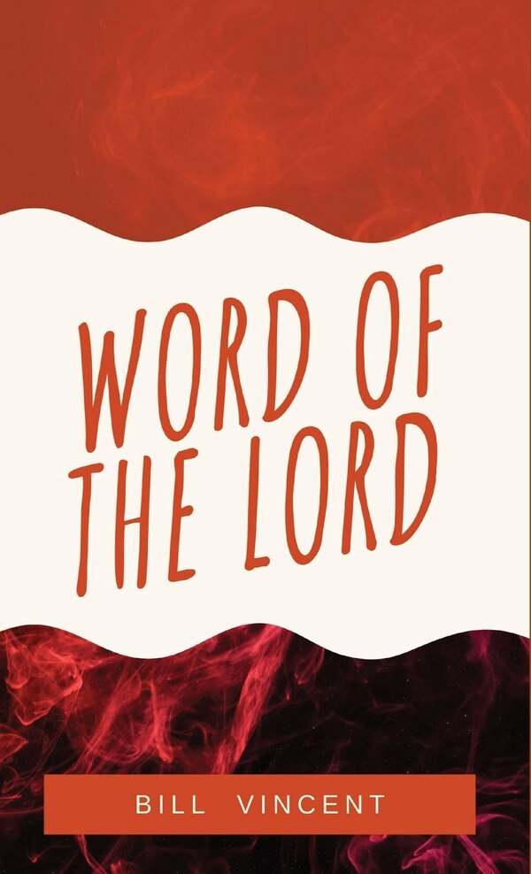 Word of the Lord by Bill Vincent, Hardcover | Indigo Chapters
