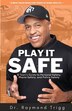 Play It Safe by Raymond Trigg, Paperback | Indigo Chapters